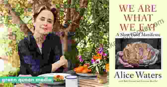 Alice Waters, The Pioneer Of The Farm To Table Movement Chef S Story: 27 Chefs Talk About What Got Them Into The Kitchen