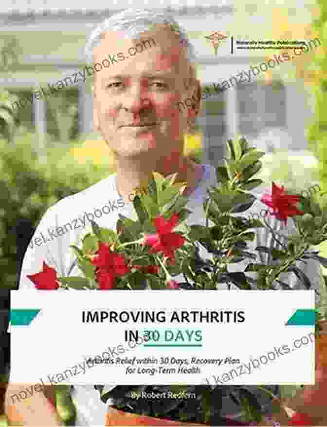 Cover Of Robert Redfern's Book, 'Improving Arthritis In 30 Days' Improving Arthritis In 30 Days Robert Redfern