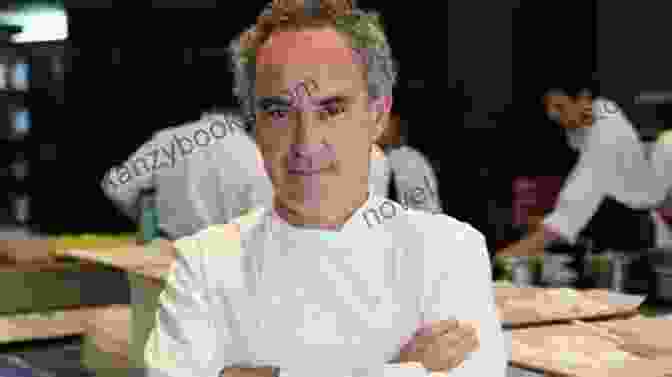 Ferran Adrià, The Visionary Chef And Former Owner Of ElBulli Chef S Story: 27 Chefs Talk About What Got Them Into The Kitchen