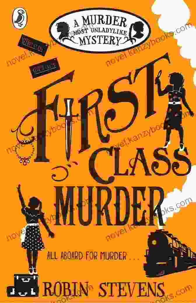 First Class Murder Book Cover Depicting A Young Woman Holding A Magnifying Glass And A Train In The Background First Class Murder (A Murder Most Unladylike Mystery 4)