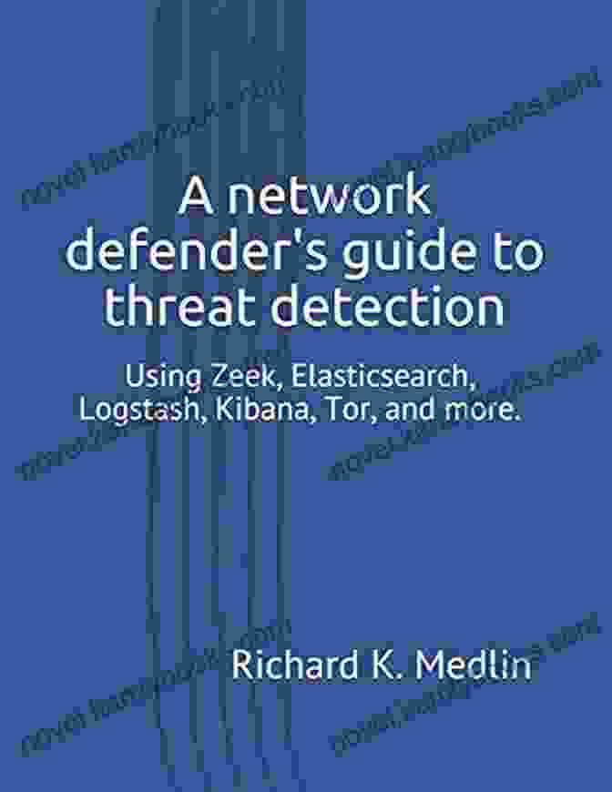 Network Defender Guide To Threat Detection Book Cover A Network Defender S Guide To Threat Detection: Using Zeek Elasticsearch Logstash Kibana Tor And More