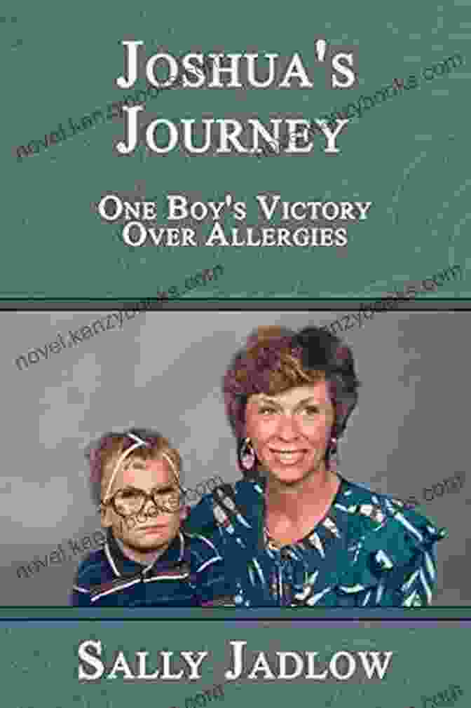 One Boy's Victory Over Allergies Book Cover Joshua S Journey: One Boy S Victory Over Allergies