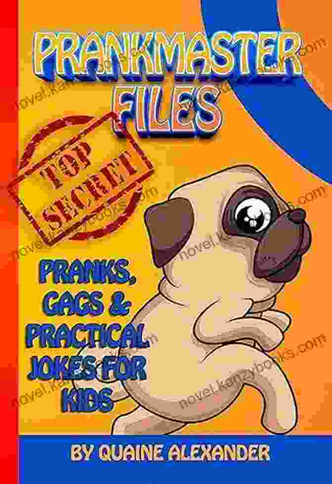 Top Secret Pranks Gags And Practical Jokes For Kids Book Cover Prankmaster Files: Top Secret Pranks Gags And Practical Jokes For Kids