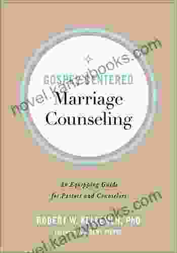 Gospel Centered Marriage Counseling: An Equipping Guide For Pastors And Counselors