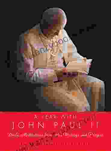 A Year With John Paul II: Daily Meditations From His Writings And Prayers