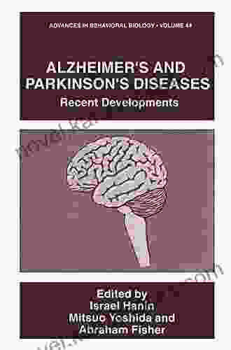 Alzheimer S And Parkinson S Diseases: Recent Developments (Advances In Behavioral Biology 44)