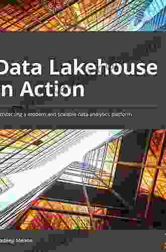 Data Lakehouse In Action: Architecting A Modern And Scalable Data Analytics Platform