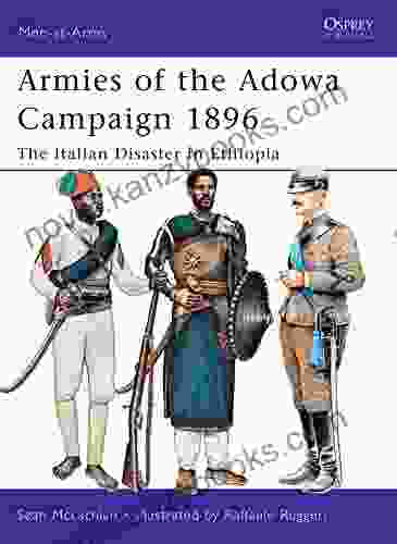 Armies Of The Adowa Campaign 1896: The Italian Disaster In Ethiopia (Men At Arms 471)