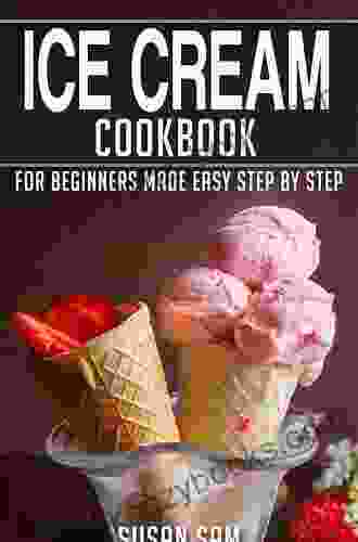 ICE CREAM COOKBOOK: BOOK1 FOR BEGINNERS MADE EASY STEP BY STEP