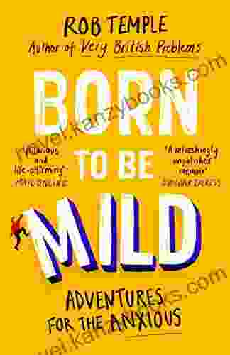 Born To Be Mild: Adventures For The Anxious