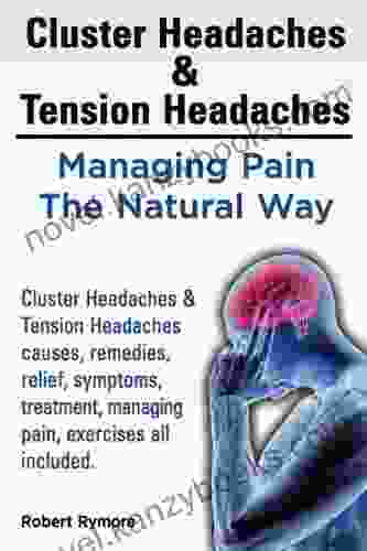 Cluster Headaches Tension Headaches Cluster Headaches Tension Headaches Causes Remedies Relief Symptoms Treatment Managing Pain Exercises All Included