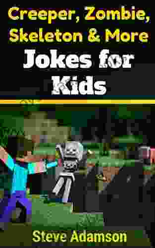 Creeper Zombie Skeleton And More Jokes For Kids