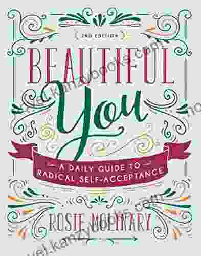 Beautiful You: A Daily Guide To Radical Self Acceptance