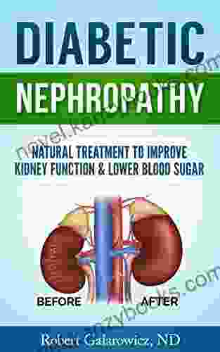 Diabetic Nephropathy (Diabetic Kidney Disease): Natural Treatment To Improve Kidney Function Lower Blood Sugar