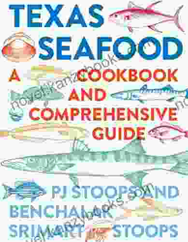 Texas Seafood: A Cookbook And Comprehensive Guide