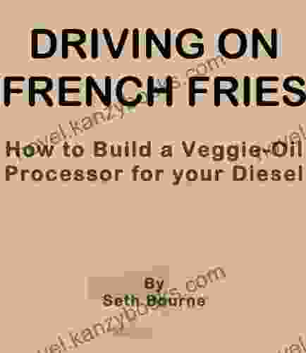 Driving On French Fries How To Build A Veggie Oil Processor For Your Diesel