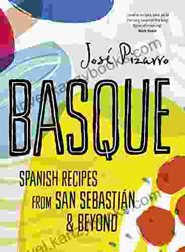 Basque: Spanish Recipes From San Sebastian Beyond