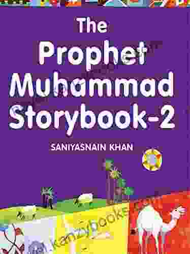 The Prophet Muhammad Storybook 2: Islamic Children S On The Quran The Hadith And The Prophet Muhammad