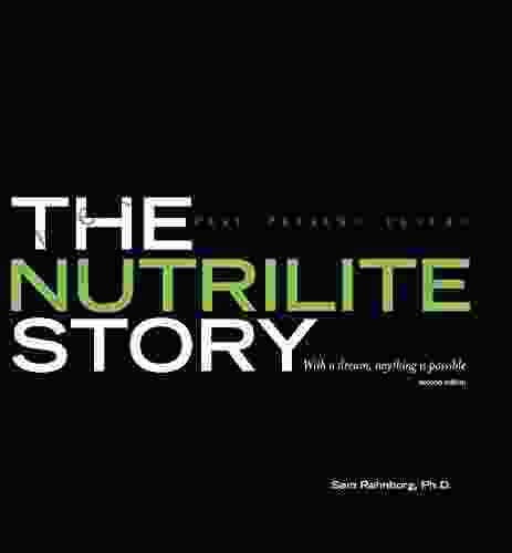 The Nutrilite Story: Past Present Future