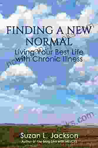 Finding A New Normal: Living Your Best Life With Chronic Illness