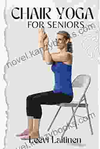 Chair Yoga for Seniors: Stretches and Poses For Pain Relief Joint Health Relaxation Flexibility For Senior Sit N Fit Chair Yoga For Senior over 60