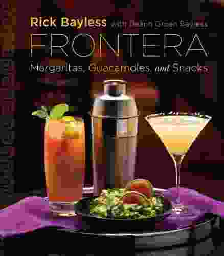 Frontera: Margaritas Guacamoles And Snacks