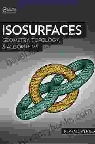 Isosurfaces: Geometry Topology And Algorithms