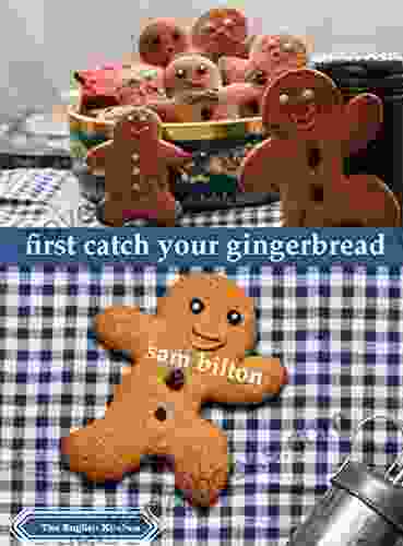 First Catch Your Gingerbread (The English Kitchen 0)