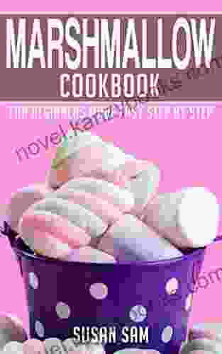 MARSHMALLOW COOKBOOK: 2 FOR BEGINNERS MADE EASY STEP BY STEP