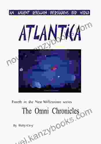 Atlantica: Fourth In The New Millennium The Omni Chronicles (Omni Chronicles (Authors Choice) 4)