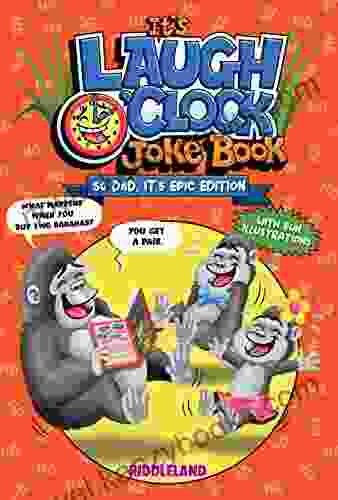 It S Laugh O Clock Jokes Book: So Dad It S Epic: A Fun And Hilarious Gift For Fathers Kids And The Entire Family