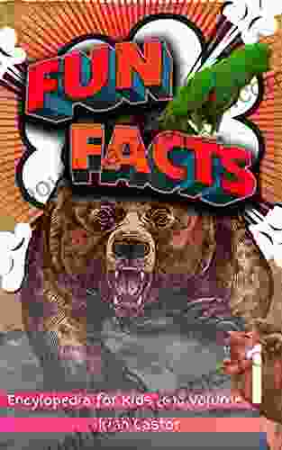 Fun Facts: Volume 1 (Fun Facts: Encyclopedia for Kids 8 10)