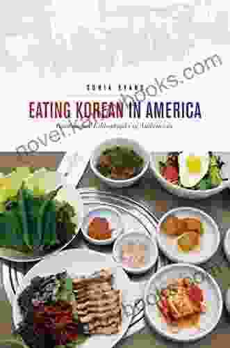 Eating Korean In America: Gastronomic Ethnography Of Authenticity (Food In Asia And The Pacific)