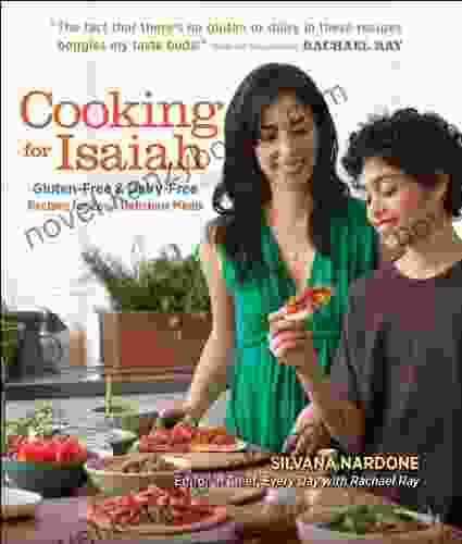 Cooking For Isaiah: Gluten Free Dairy Free Recipes For Easy Delicious Meals