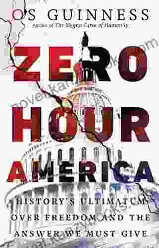 Zero Hour America: History S Ultimatum Over Freedom And The Answer We Must Give