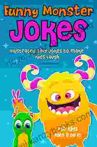 Funny Monster Jokes: Illustrated Silly Jokes To Make Kids Laugh