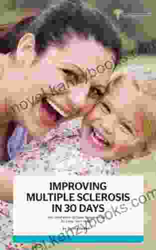 Improving Multiple Sclerosis In 30 Days