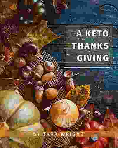 The Keto Thanksgiving Cookbook: How To Have A Keto Thanksgiving With Twenty Two Easy Recipes