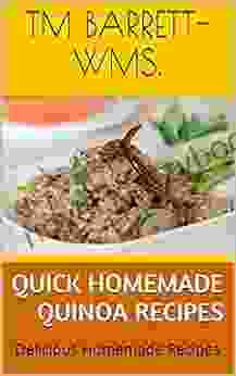 Quick Homemade Quinoa Recipes: Delicious Homemade Recipes