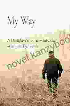 My Way: A Daughter S Journey Into The World Of Dementia