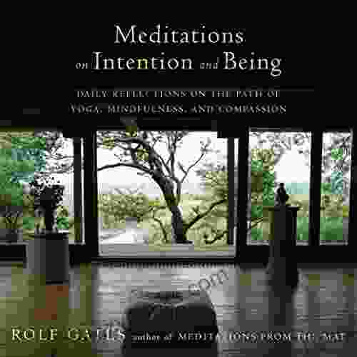 Meditations on Intention and Being: Daily Reflections on the Path of Yoga Mindfulness and Compassion (Anchor Original)