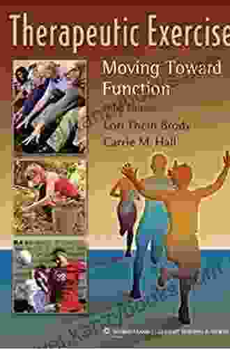 Therapeutic Exercise: Moving Toward Function (Therapeutic Exercise Moving Toward Function)