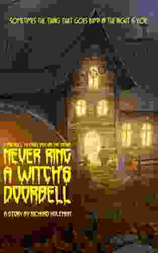 Never Ring A Witch S Doorbell