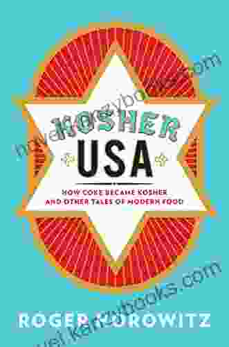 Kosher USA: How Coke Became Kosher And Other Tales Of Modern Food (Arts And Traditions Of The Table: Perspectives On Culinary History)