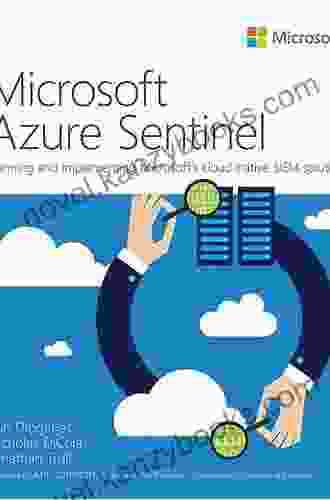 Microsoft Azure Sentinel: Planning and implementing Microsoft s cloud native SIEM solution (IT Best Practices Microsoft Press)