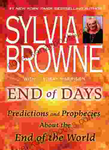 End Of Days: Predictions And Prophecies About The End Of The World