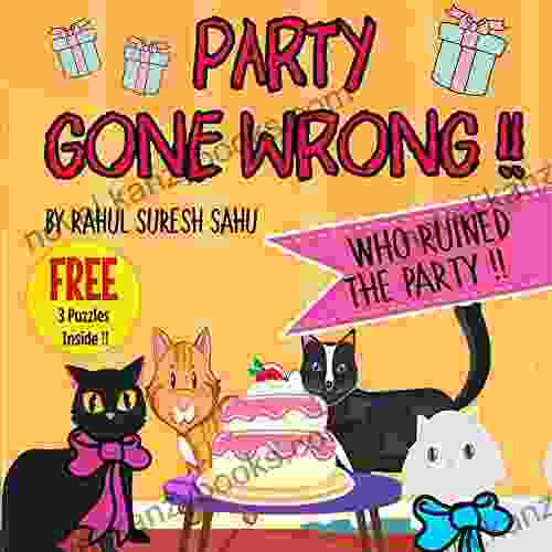 PARTY GONE WRONG : Rhyming For Toddlers Infants Kindergarten And Preschoolers (Friendship Self Confidence Acceptance And Peer Pressure)