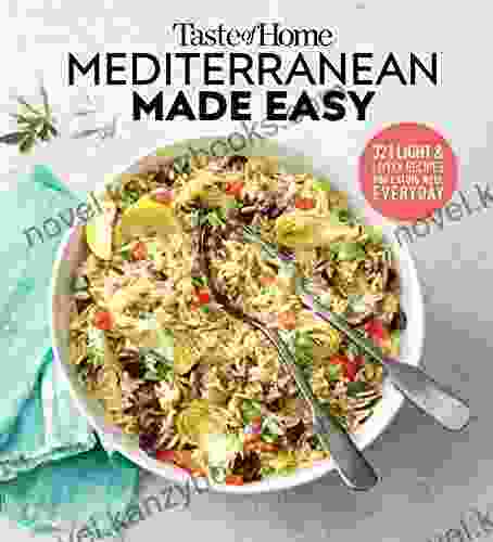 Taste Of Home Mediterranean Made Easy: 325 Light Lively Dishes That Bring Color Flavor And Flair To Your Table