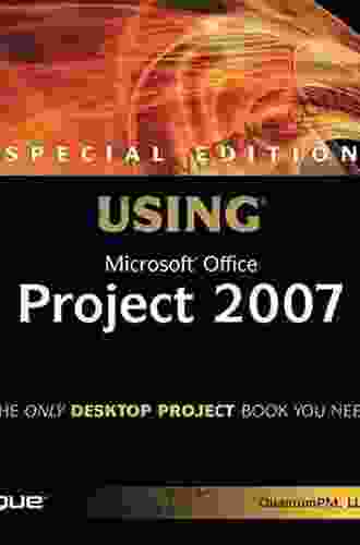 Special Edition Using Microsoft Office Project 2007