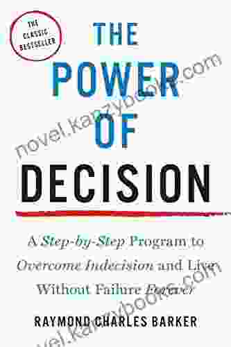 The Power of Decision: A Step by Step Program to Overcome Indecision and Live Without Failure Forever (Tarcher Master Mind Editions)